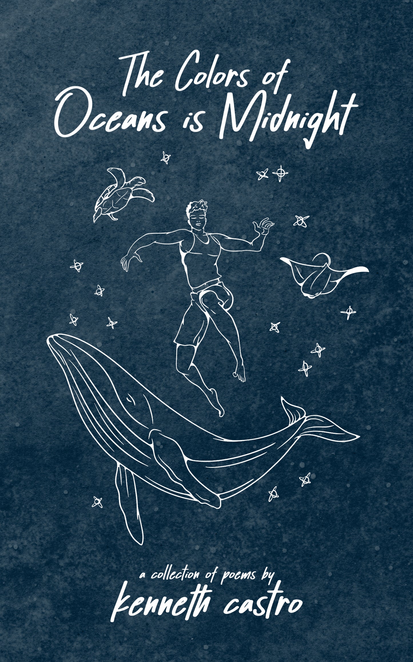 The Colors of Oceans is Midnight - a Collection of Poems by Kenneth Castro - Paperback Book